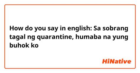 sobrang tagal in english.